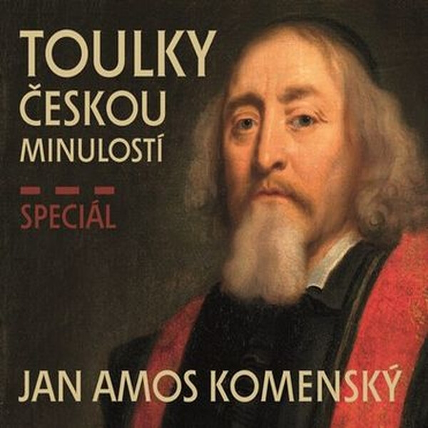 Levně Toulky českou minulostí - Speciál JAN AMOS KOMENSKÝ - Petr Hora-Hořejš - audiokniha