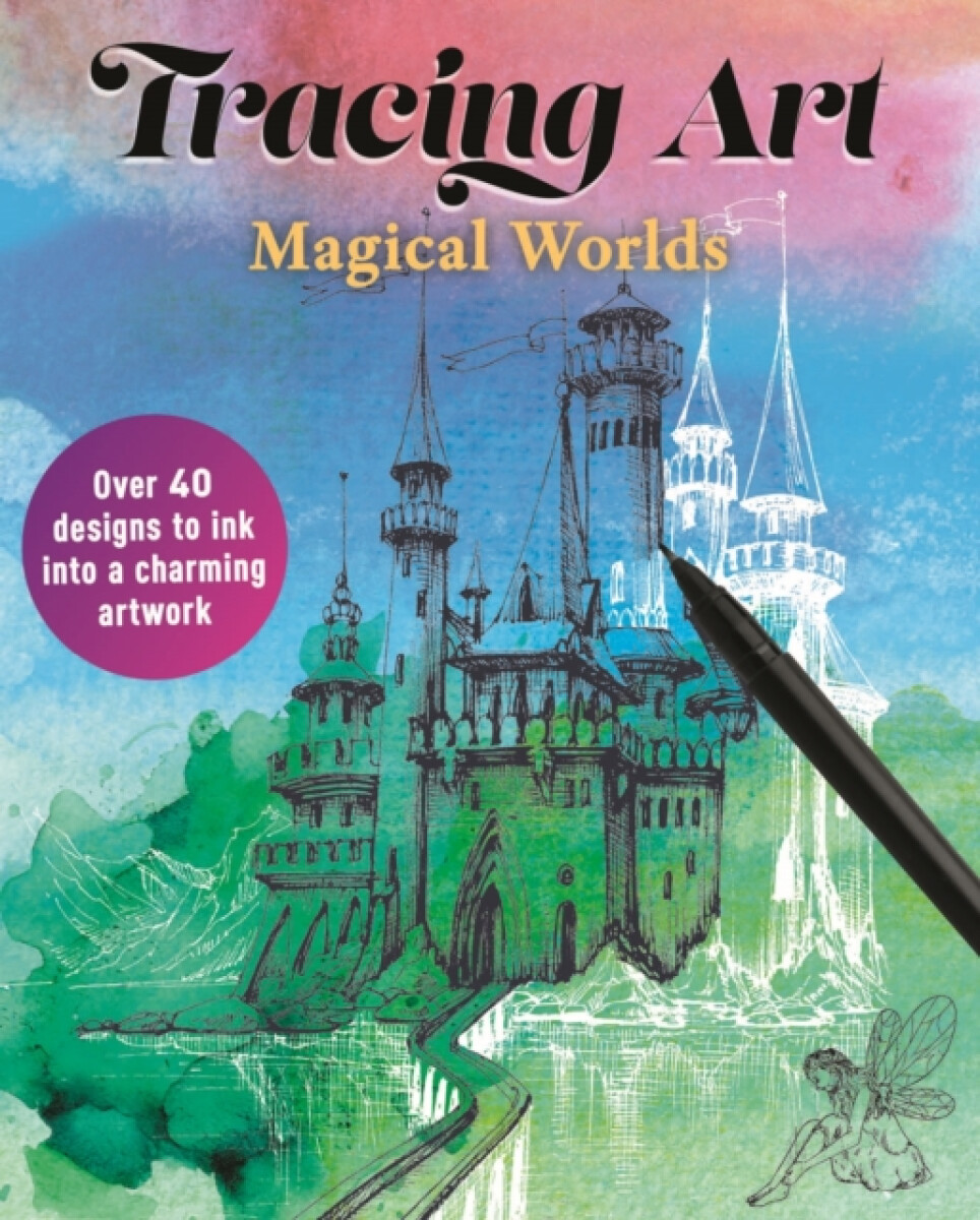 Arcturus Publishing Ltd Tracing Art: Magical Worlds - Davenport, Aurelia