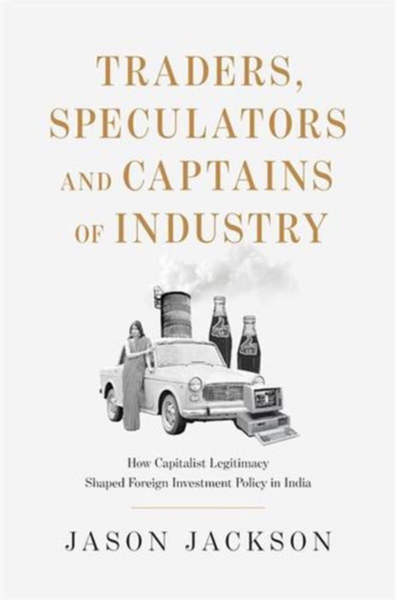 Harvard University Press Traders, Speculators, and Captains of Industry - Jackson, Jason