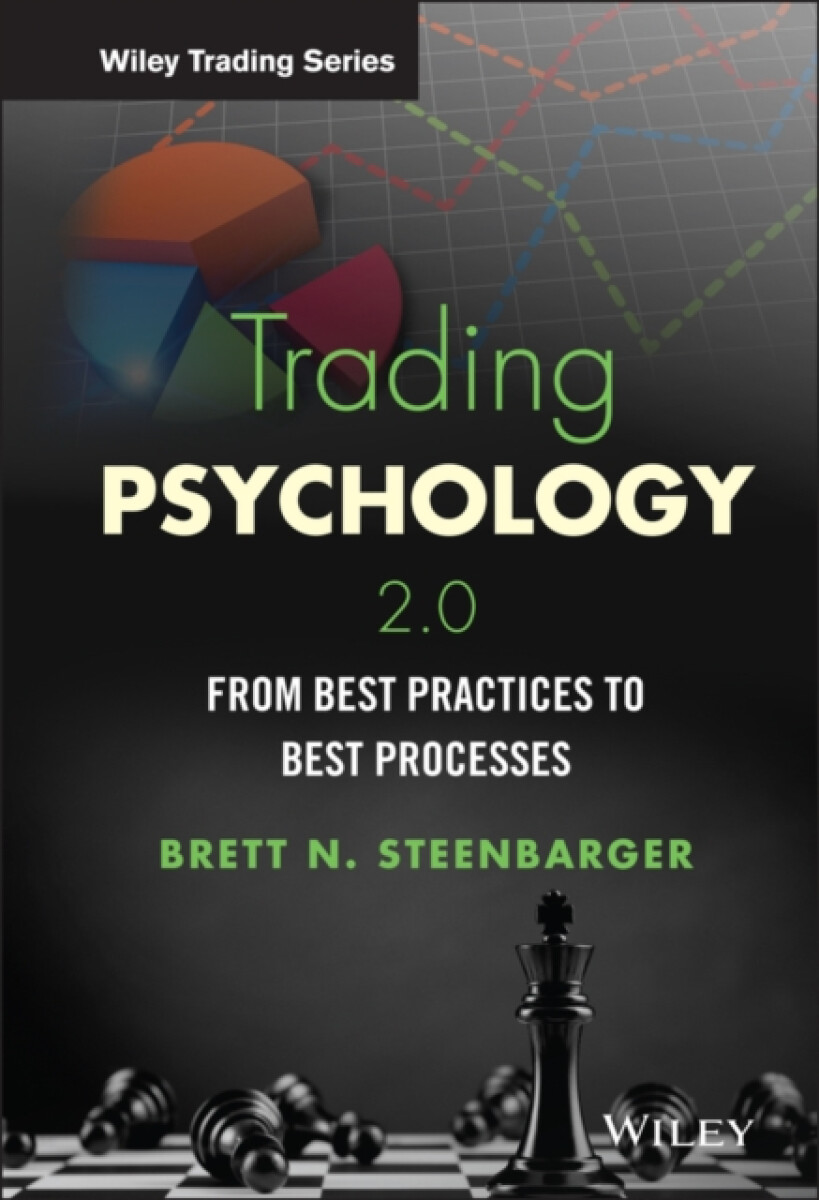 Trading Psychology 2.0 - Dr. Brett N. Steenbarger