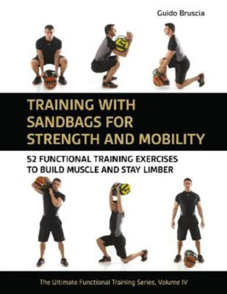 Training With Sandbags for Strength and Mobility - Guido Bruscia