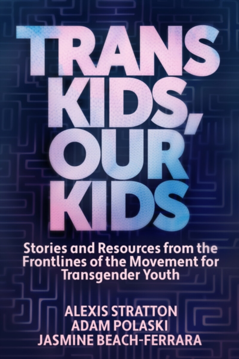 Kniha Trans Kids, Our Kids