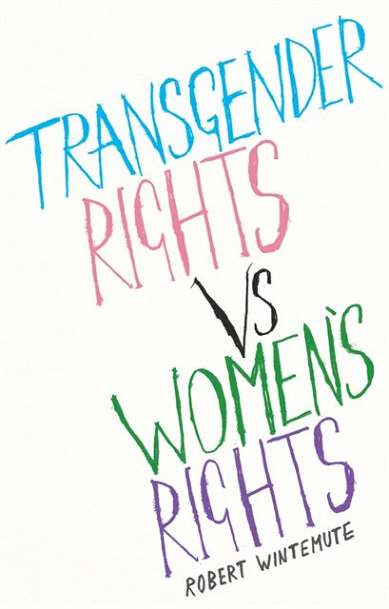 Transgender Rights vs Women's Rights - Robert Wintemute