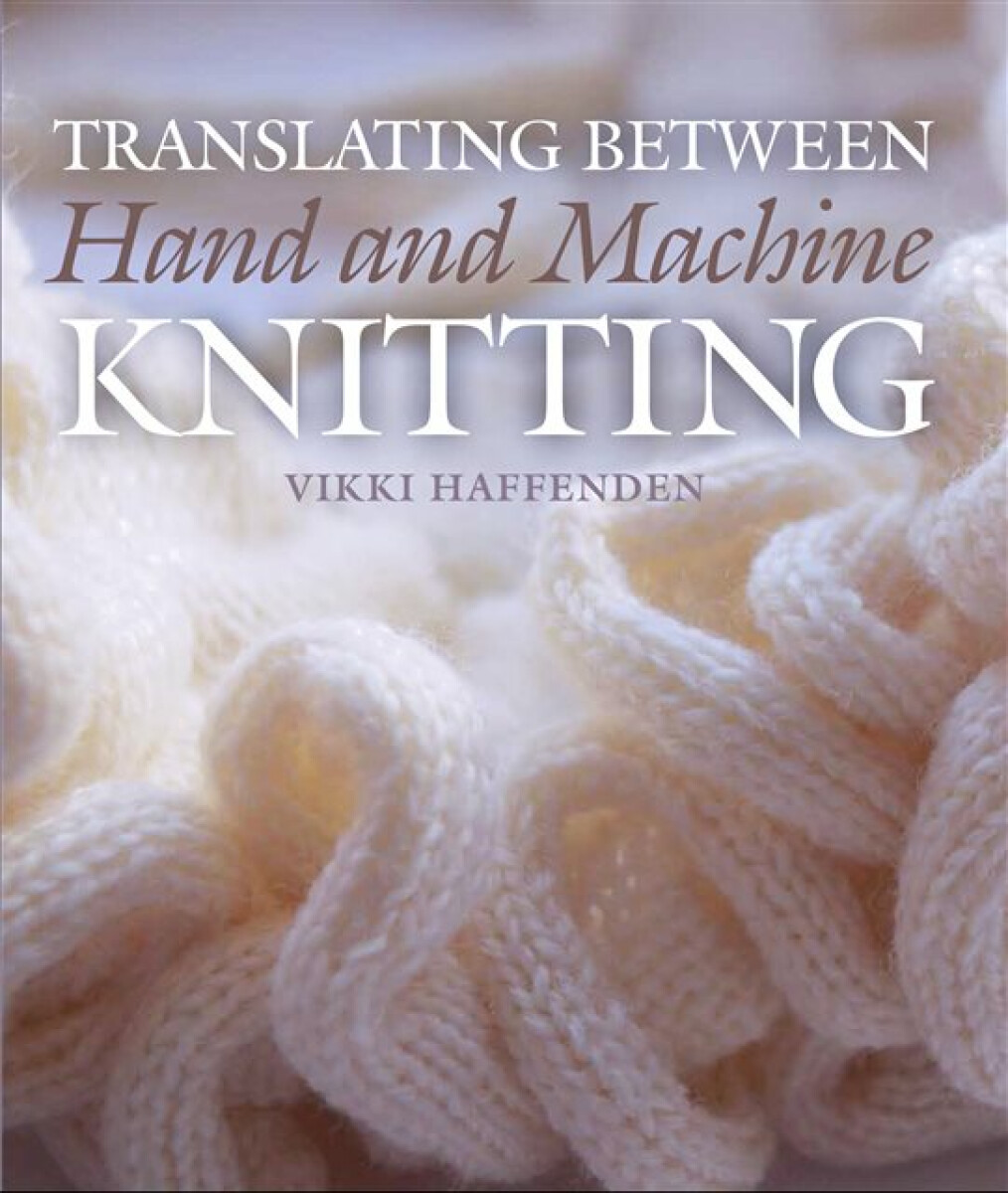 Kniha Translating Between Hand and Machine Knitting
