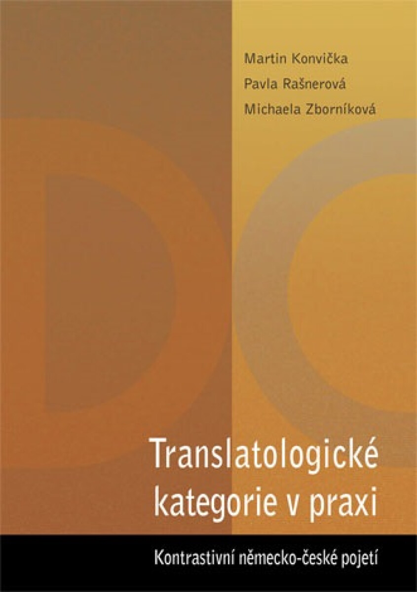Translatologické kategorie v praxi. Kontrastivní německo-české pojetí - Martin Konvička, Pavla Rašnerová, Michaela Zborníková