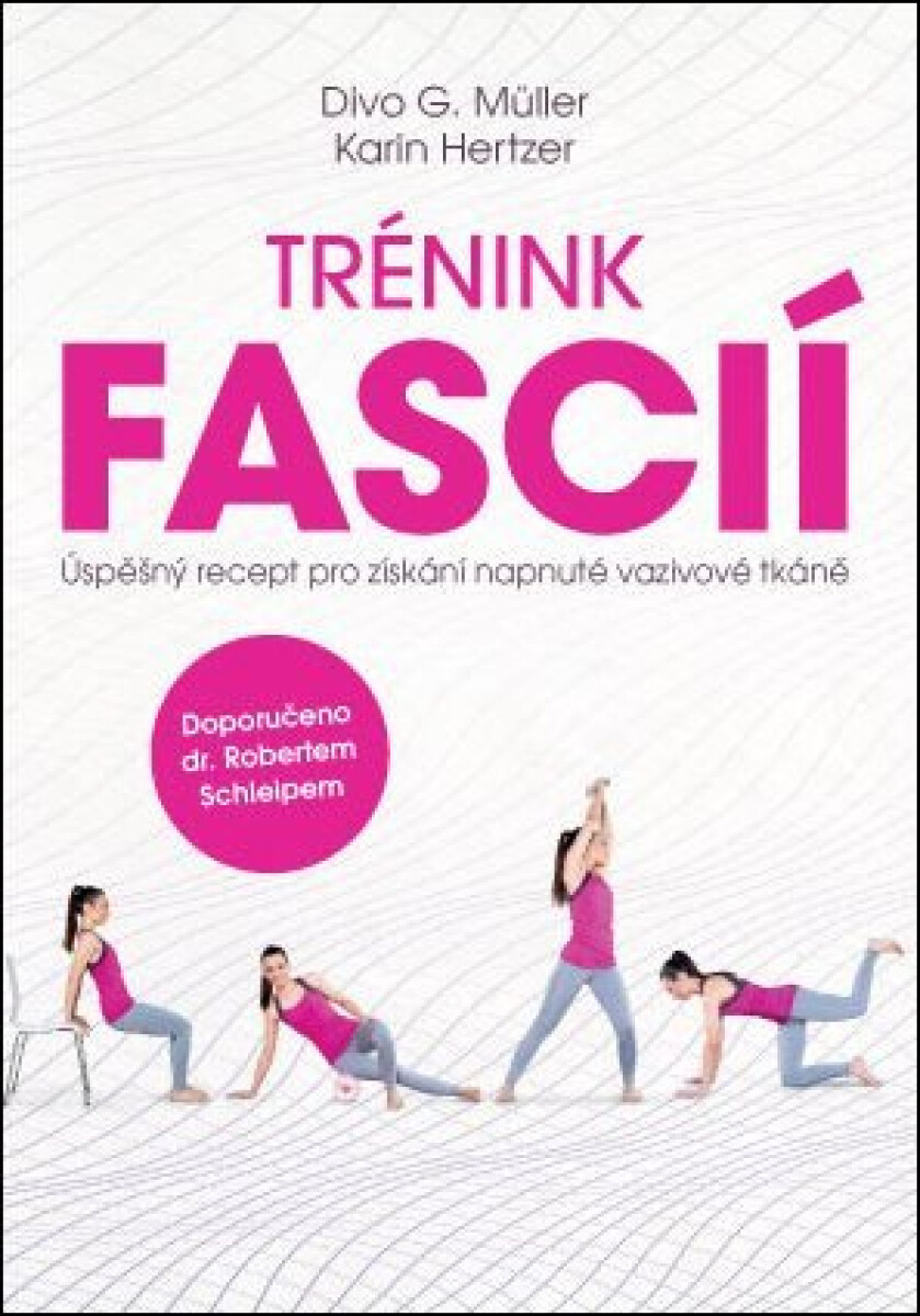 Kniha Trénink fascií - Úspěšný recept pro získání napnuté vazivové tkáně