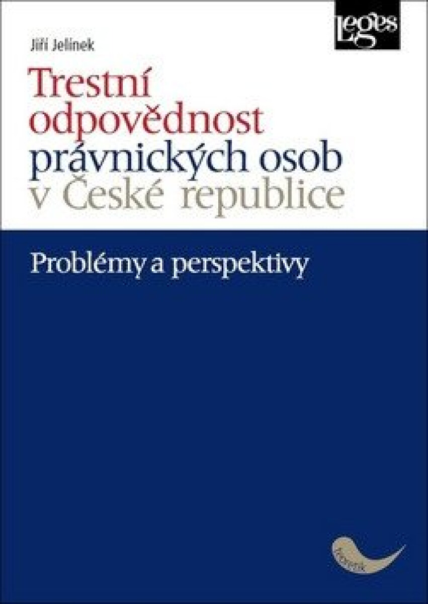 Trestní odpovědnost právnických osob v České republice - Jiří Jelínek