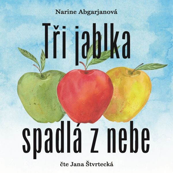 Levně Tři jablka spadlá z nebe - Narine Abgarjanová - audiokniha