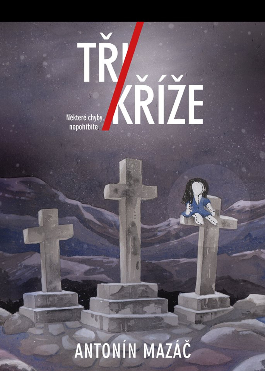 Levně Tři kříže - Antonín Mazáč