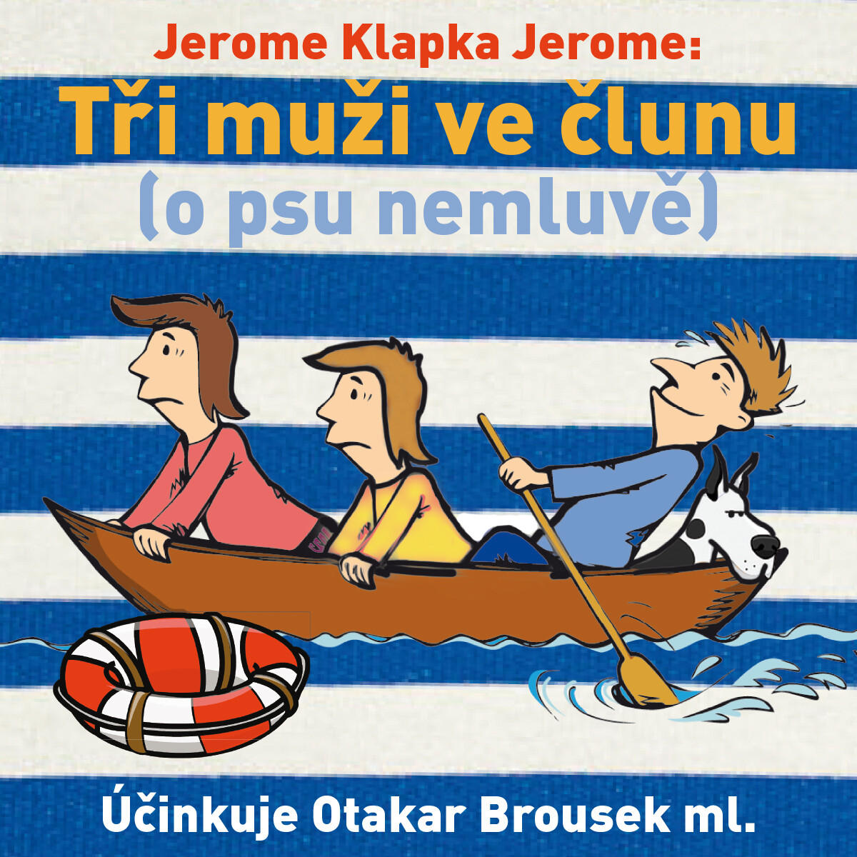 Tři muži ve člunu (o psu nemluvě) - Jerome Klapka Jerome - audiokniha