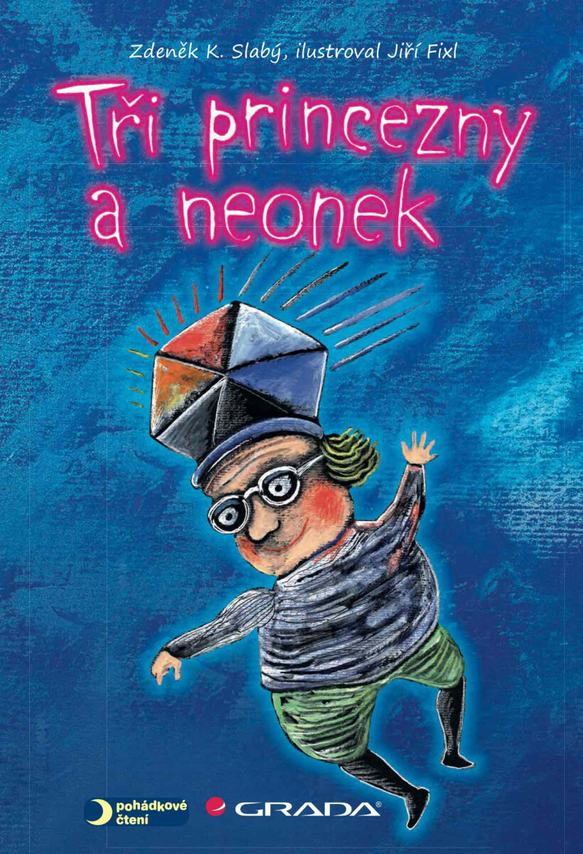 Tři princezny a neonek - Jiří Fixl, Zdeněk K. Slabý