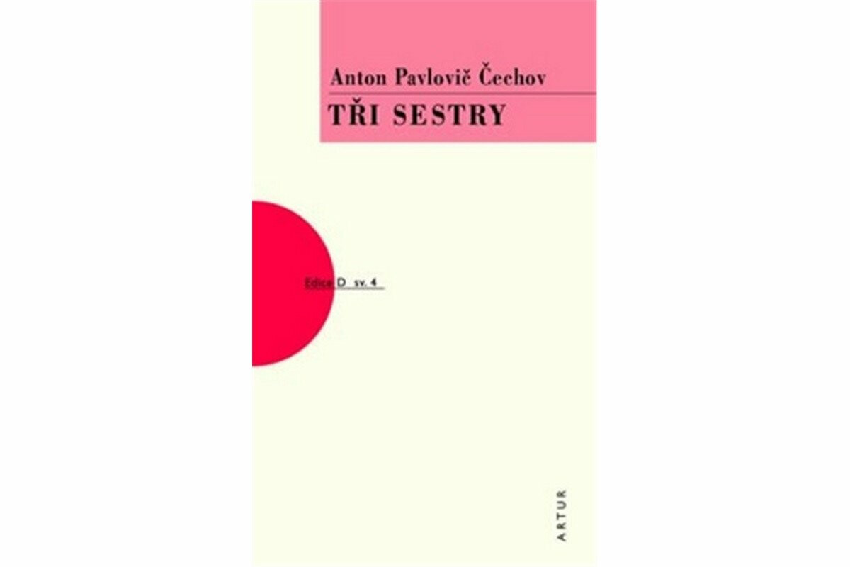 Tři sestry - Anton Pavlovič Čechov