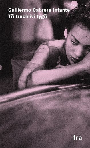 Kniha Tři truchliví tygři - Nejsvobodomyslnější! Nejpodvratnější! Postmoderní! Kuba.