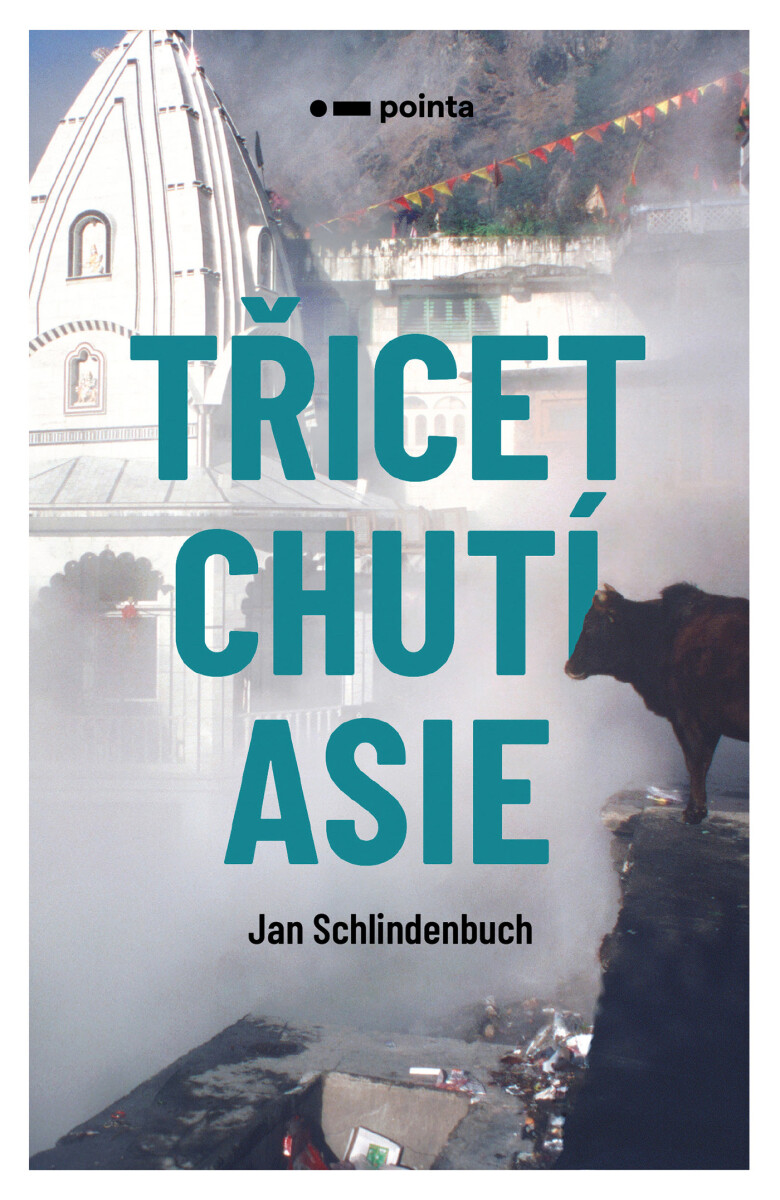 Třicet chutí Asie - Jan Schlindenbuch