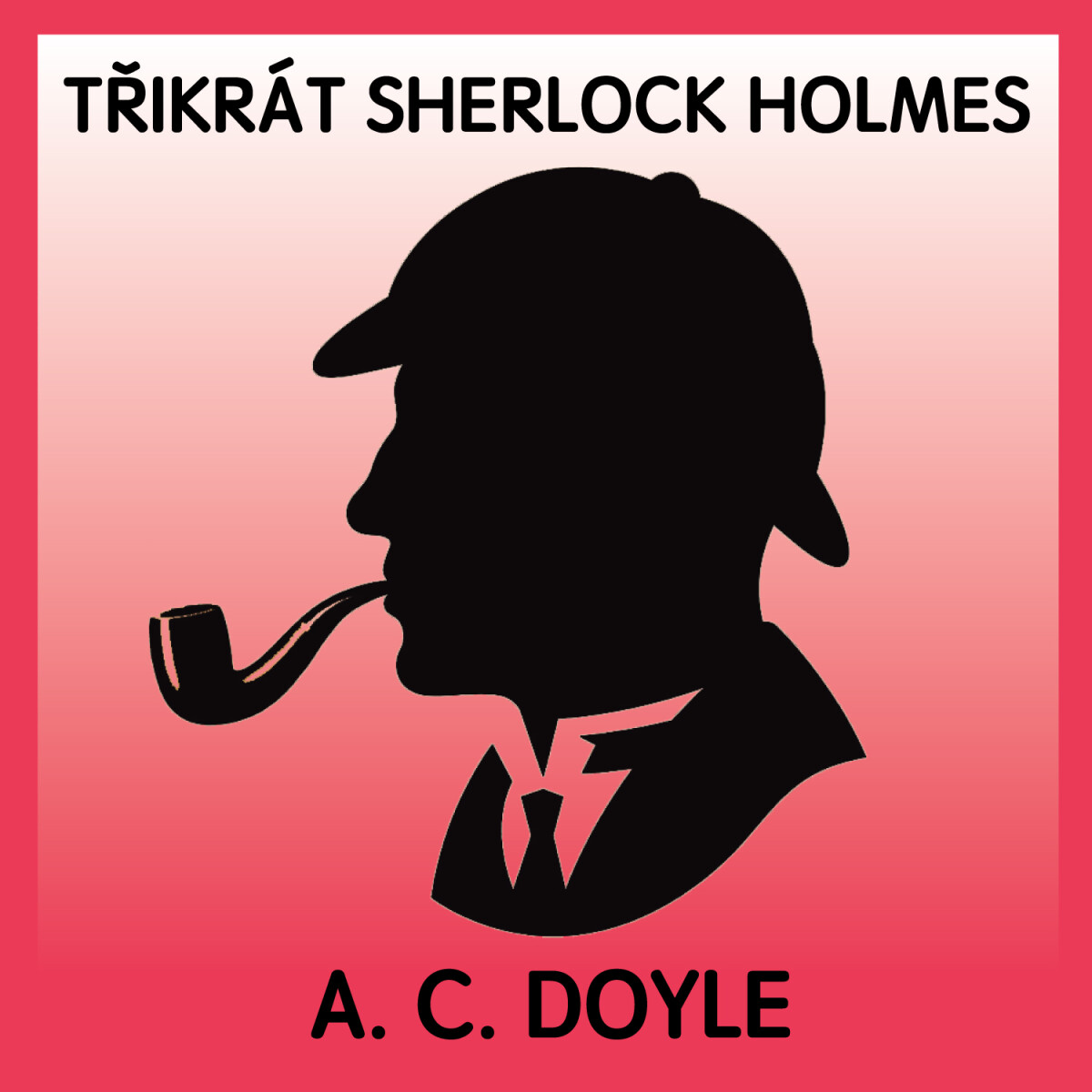 Levně Třikrát Sherlock Holmes - Sir Arthur Conan Doyle - audiokniha