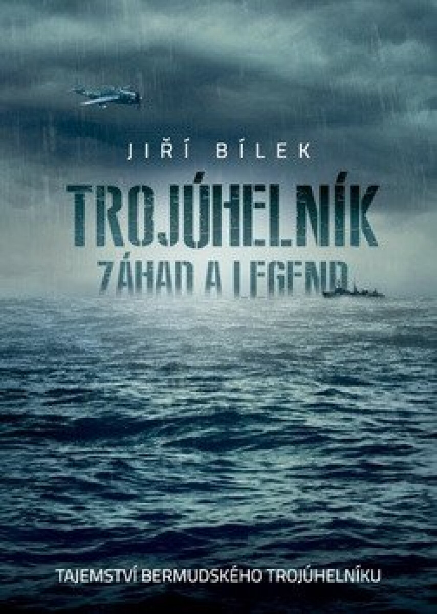 Kniha Trojúhelník záhad a legend - Tajemství bermudského trojúhelníku