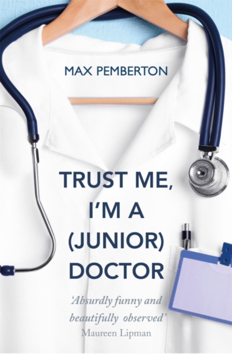 Kniha Trust Me, I'm a (Junior) Doctor