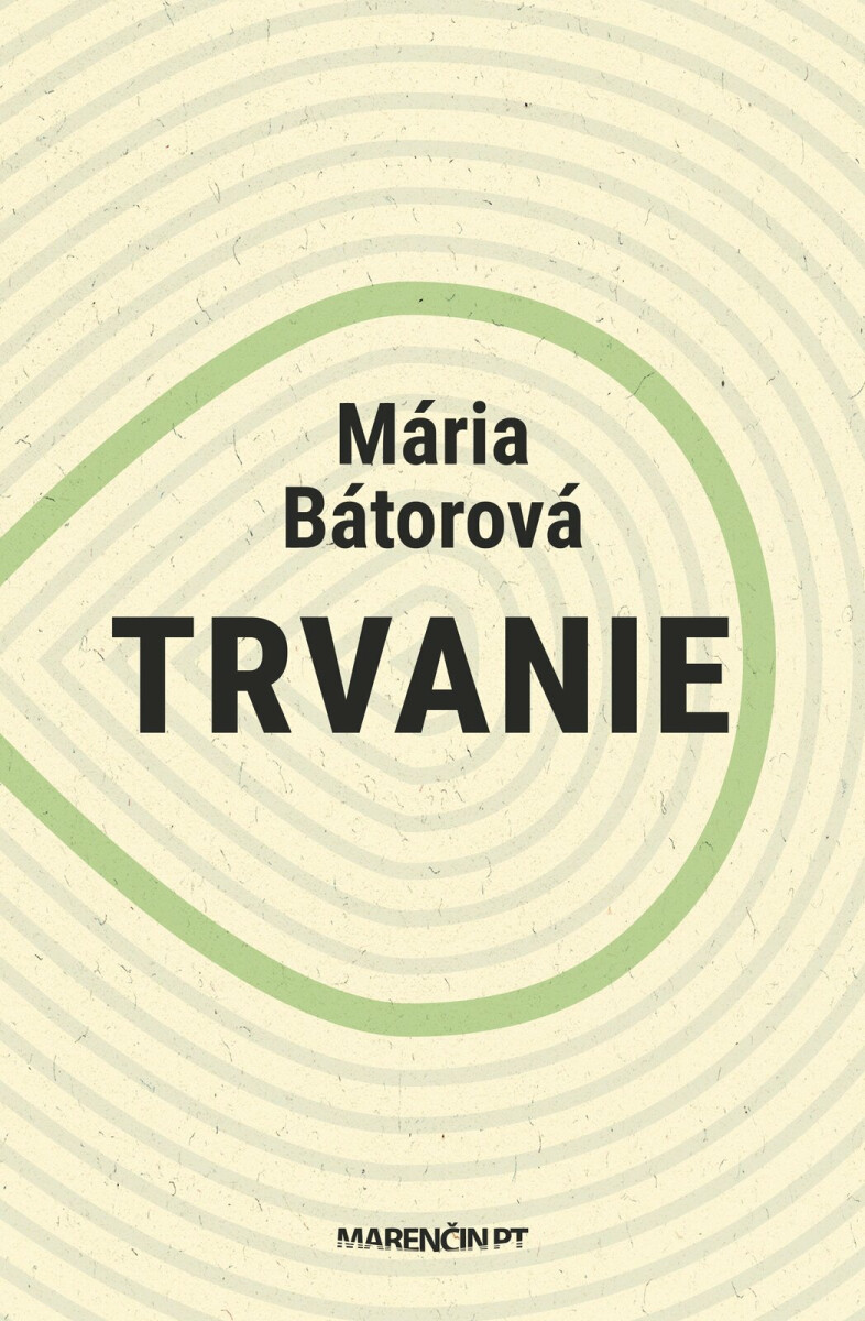 Trvanie - Mária Bátorová