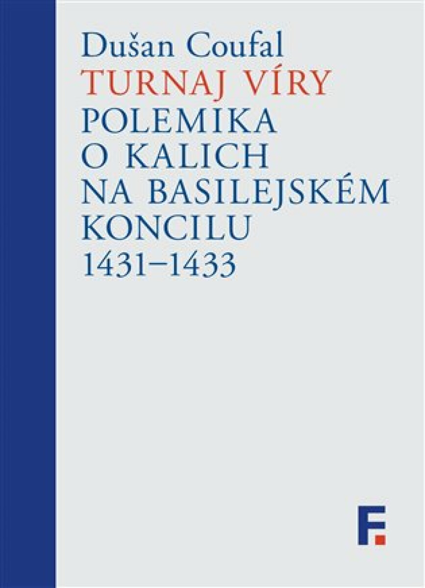 Kniha Turnaj víry - Polemika o kalich na basilejském koncilu 1431-1433
