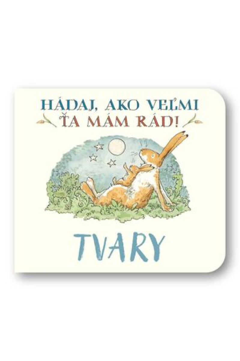 Kniha Tvary Hádaj, ako veľmi ťa mám rád!