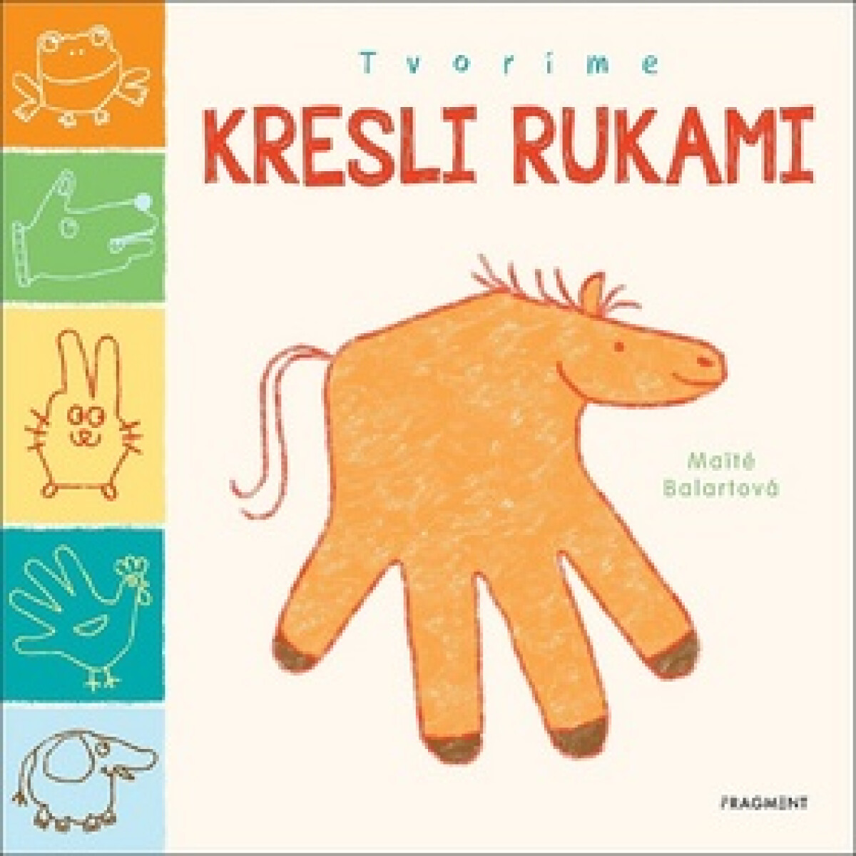 Kniha Tvoríme: Kresli rukami