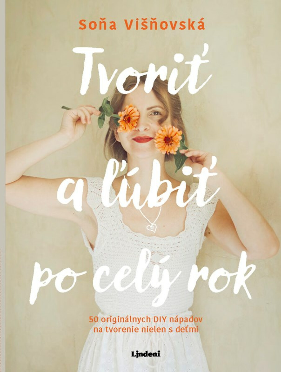 Kniha Tvoriť a ľúbiť po celý rok