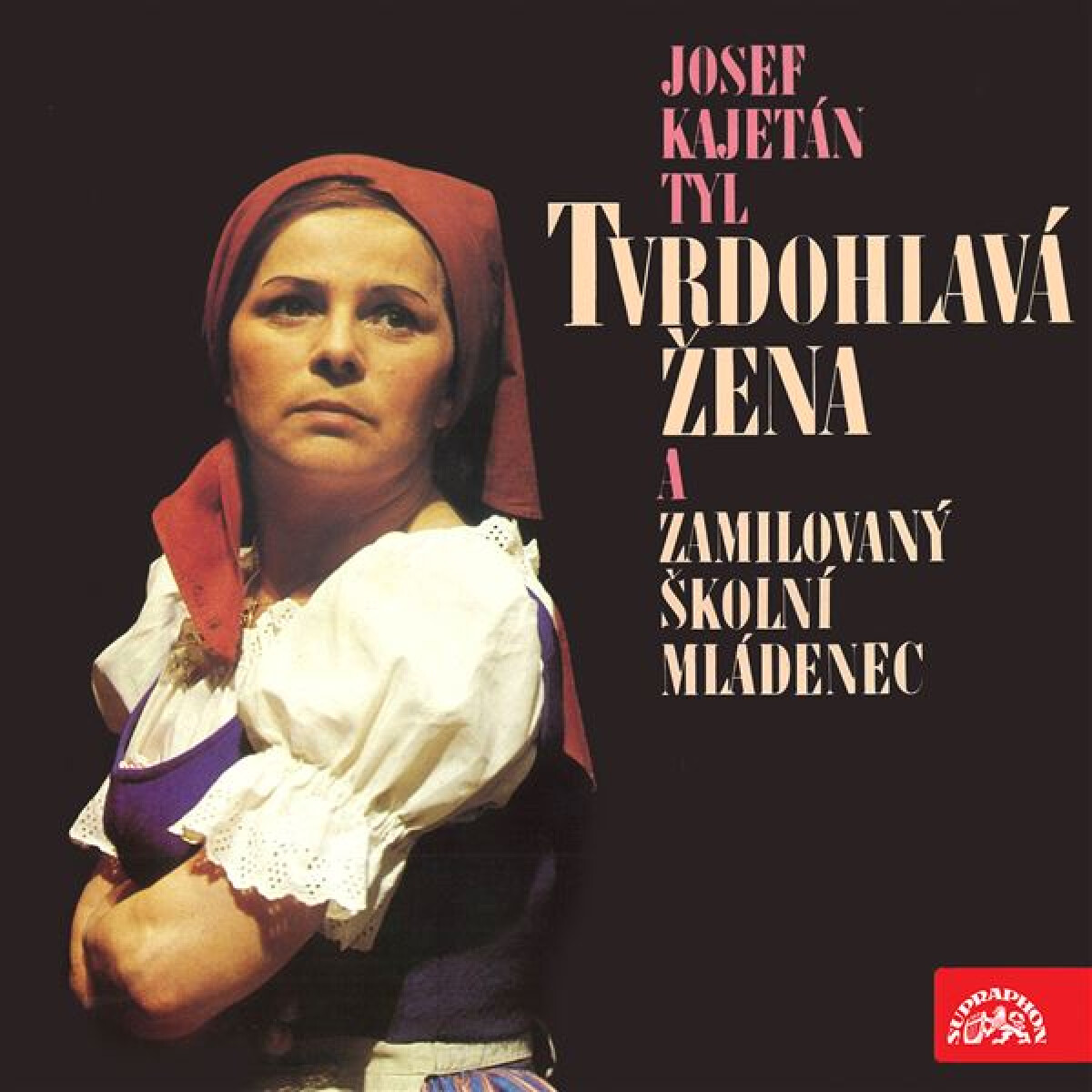 Levně Tvrdohlavá žena a zamilovaný školní mládenec - Josef Kajetán Tyl - audiokniha