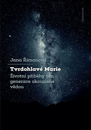 Kniha Tvrdohlavé Marie - Životní příběhy žen generace okouzlené vědou