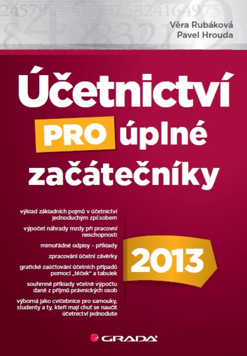 Účetnictví pro úplné začátečníky 2013 - Věra Rubáková, Pavel Hrouda