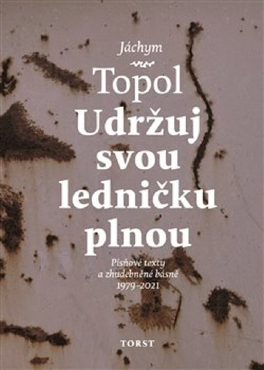 Kniha Udržuj svou ledničku plnou - Písňové texty a zhudebněné básně 1979-2021