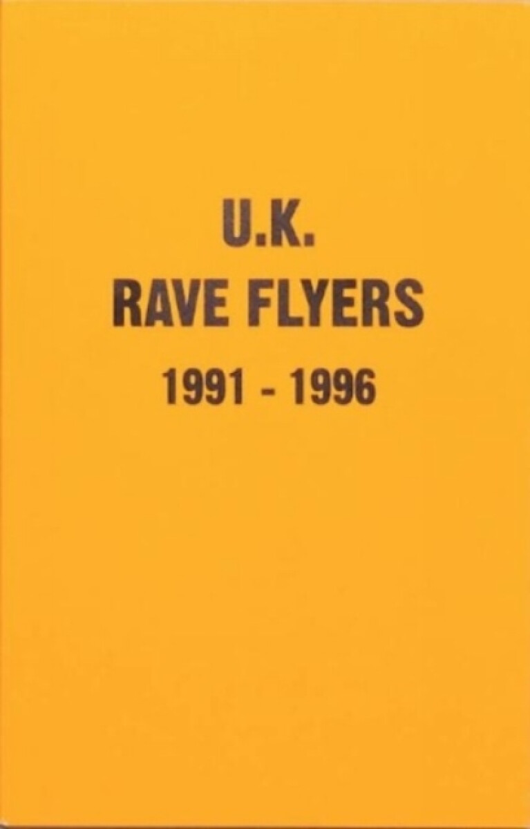 Kniha UK Rave Flyers 1991-1996