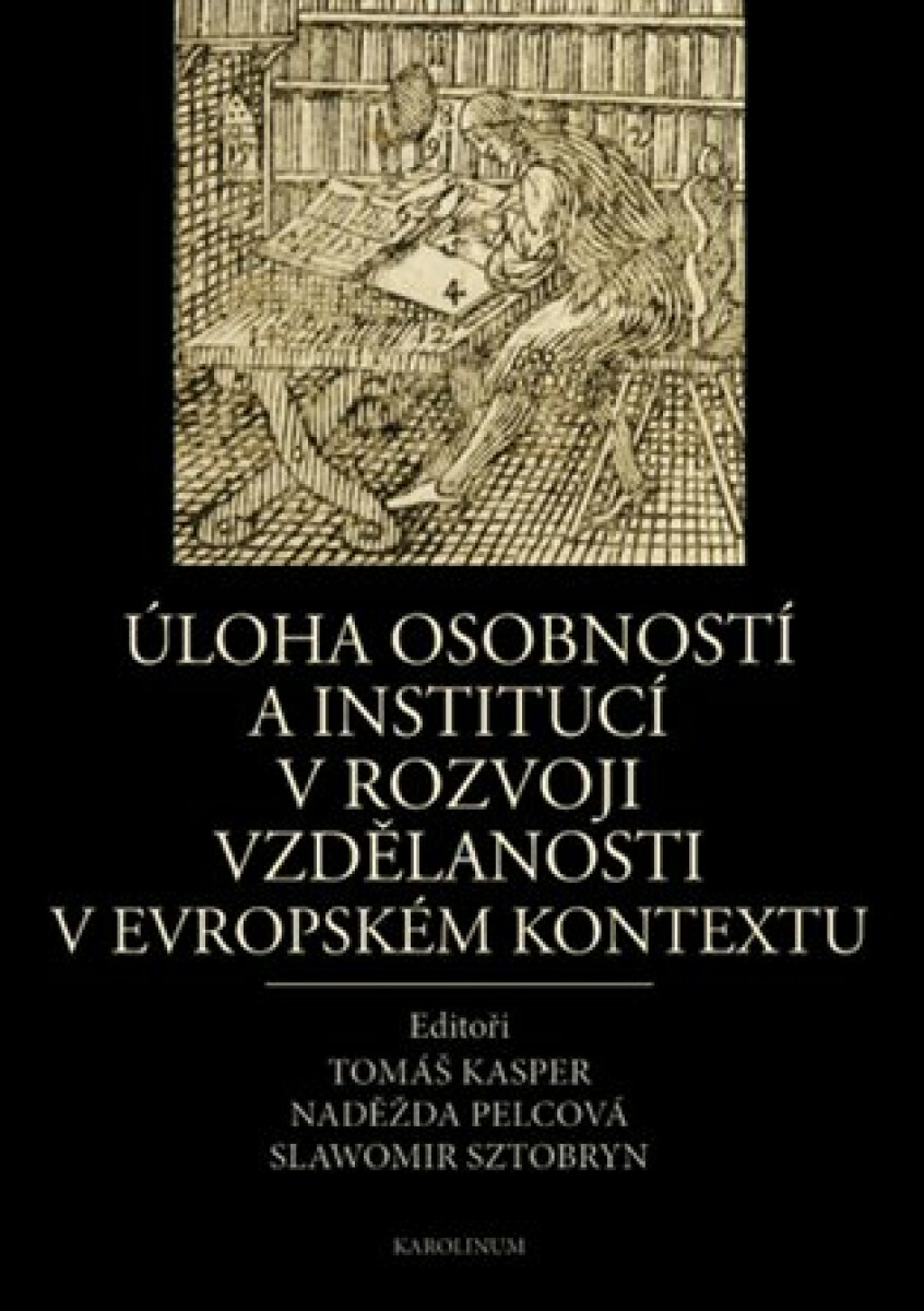 Kniha Úloha osobností a institucí v rozvoji vzdělanosti v evropském kontextu. (Prezentace školství a vzdělanosti)