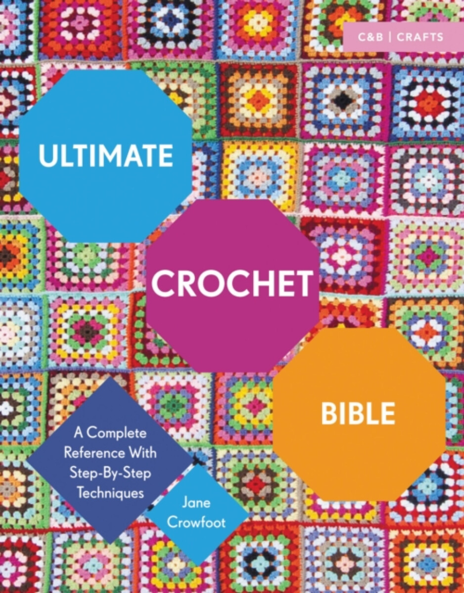 Kniha Ultimate Crochet Bible