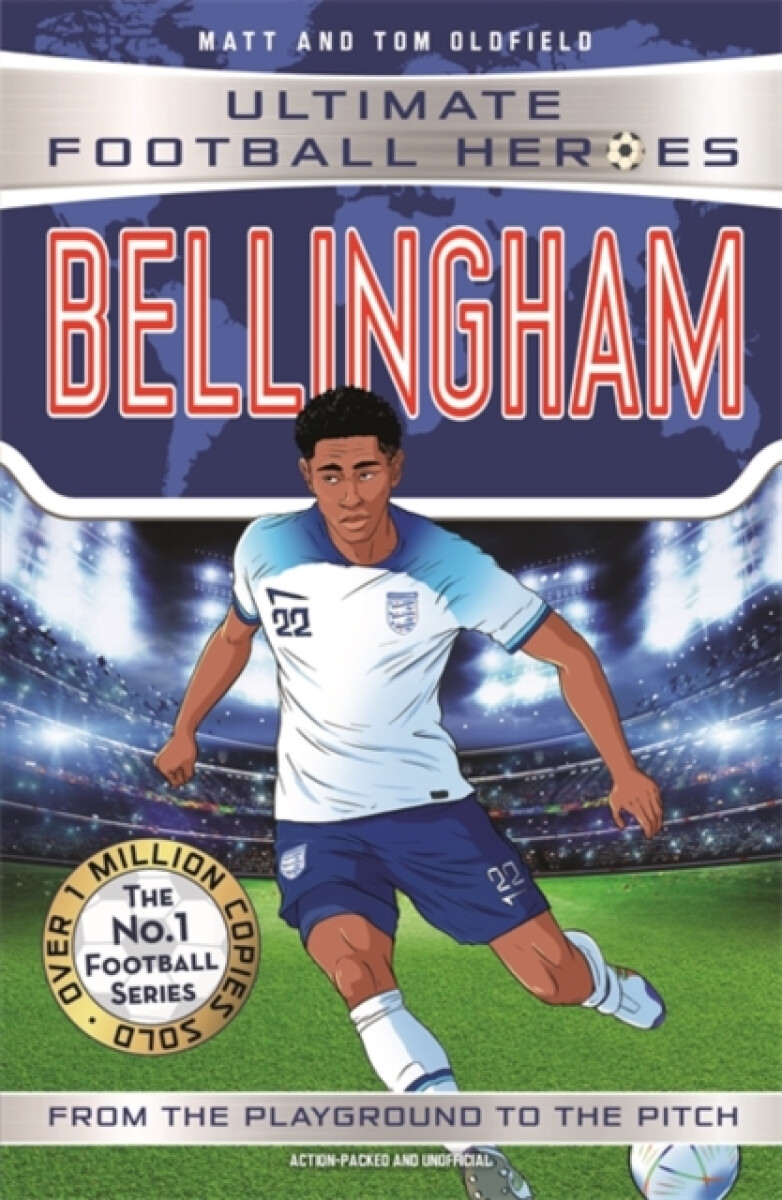 Ultimate Football Heroes: Bellingham (Midfield Generals 1) – Tom & Matt Oldfield, Ultimate Football Heroes
