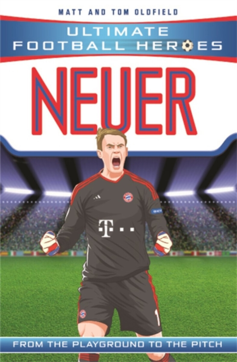 Kniha Neuer (Ultimate Football Heroes) - Collect Them All!