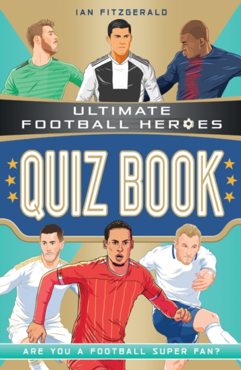 Kniha Ultimate Football Heroes Quiz Book (Ultimate Football Heroes - the No. 1 football series)
