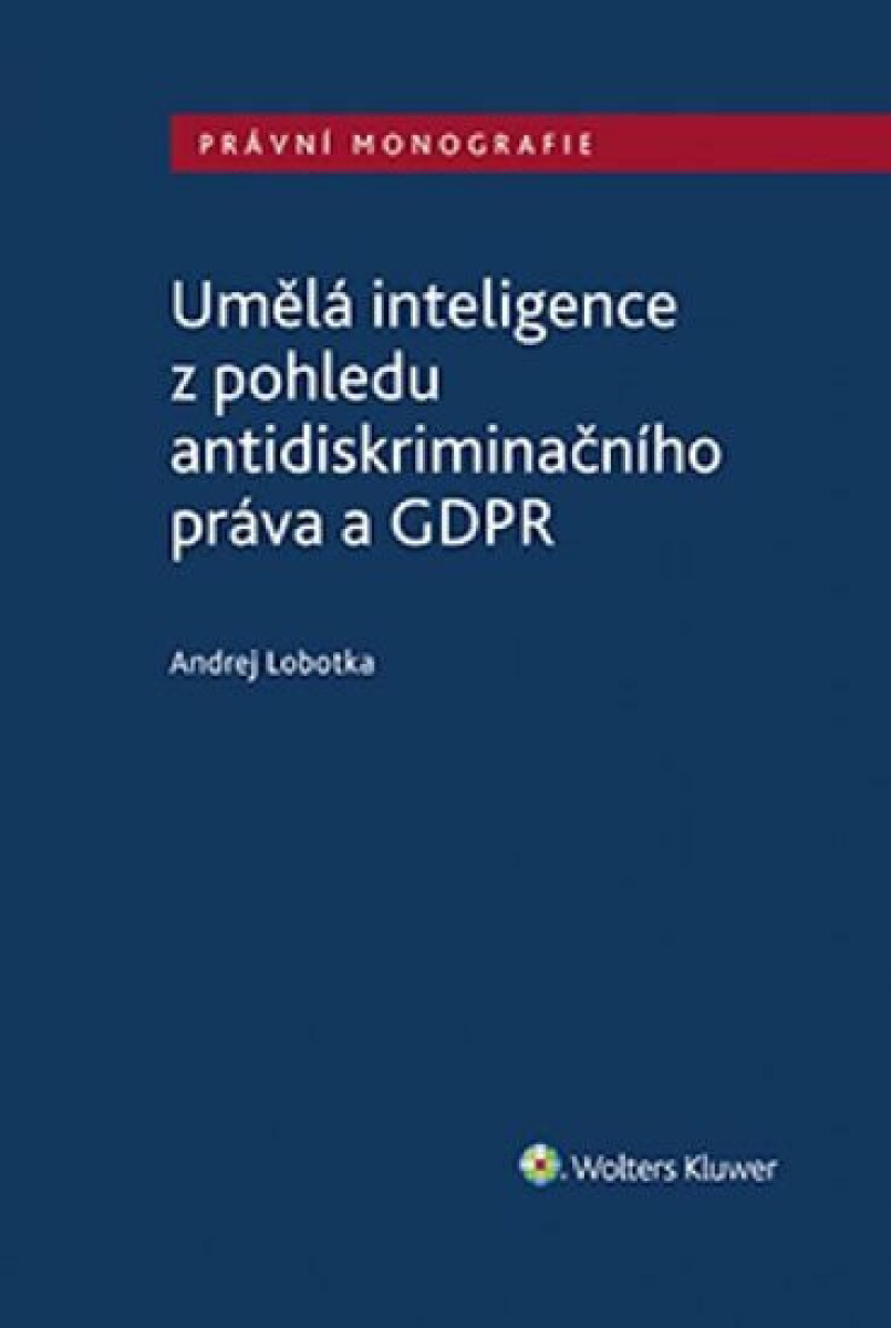 Umělá inteligence z pohledu antidiskriminačního práva a GDPR koupíte na Knihydobrovsky.cz