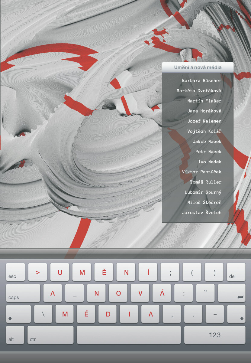 Umění a nová média - Petr Macek, Jana Horáková, Martin Flašar, Barbara Büscher