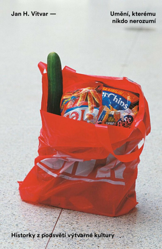 Kniha Umění, kterému nikdo nerozumí: Historky z podsvětí výtvarné kultury