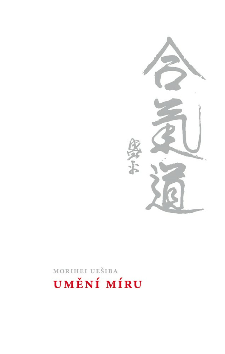 Umění míru - John Stevens, Morihei Uešiba