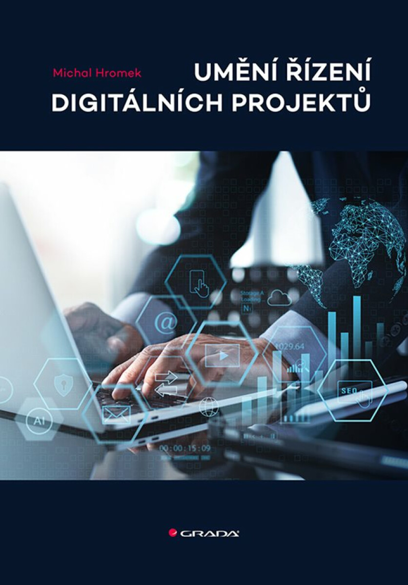 Umění řízení digitálních projektů - Michal Hromek