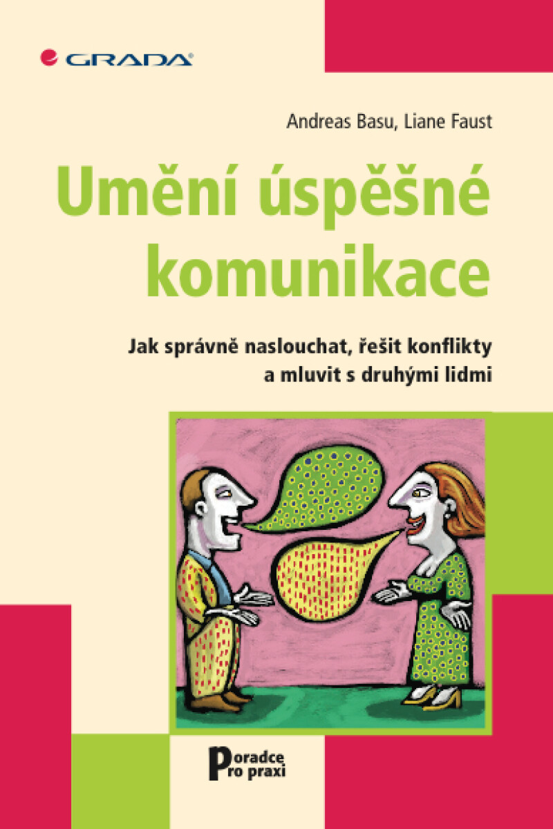 Umění úspěšné komunikace - Andreas Basu, Liane Faust
