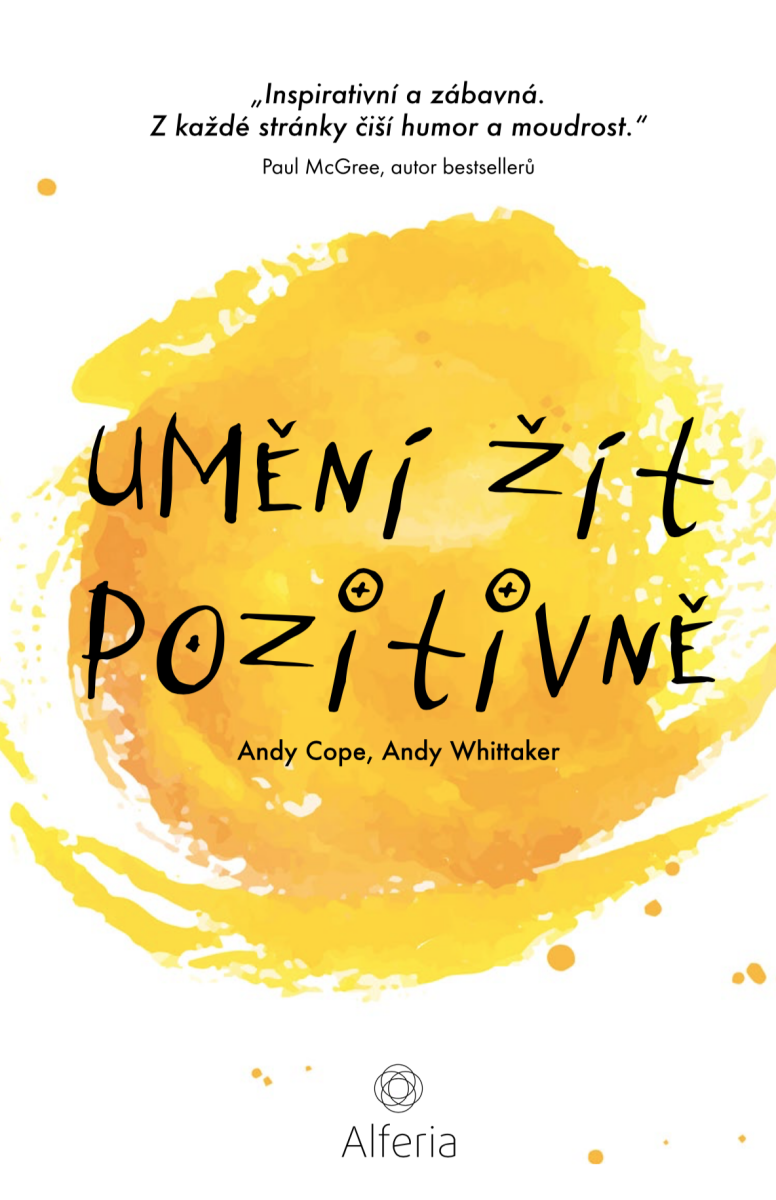 Umění žít pozitivně - Andy Cope, Andy Whittaker