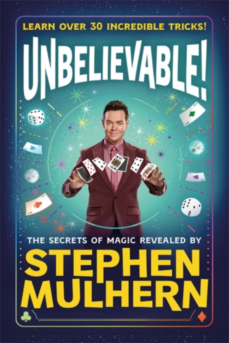 Kniha UNBELIEVABLE! The Secrets Of Magic Revealed by Stephen Mulhern