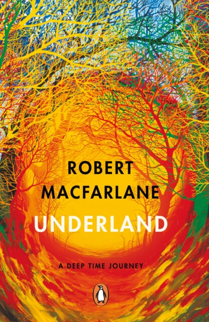 Underland – Robert Macfarlane