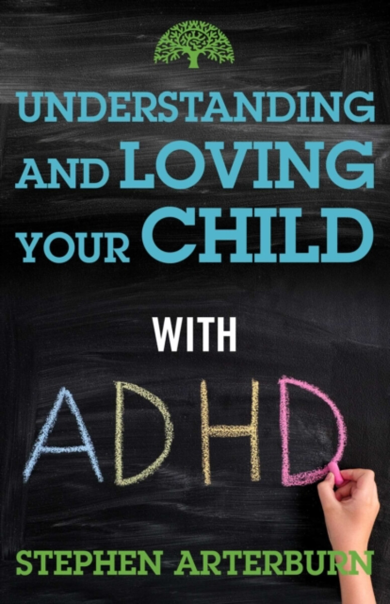 Kniha Understanding and Loving Your Child with ADHD