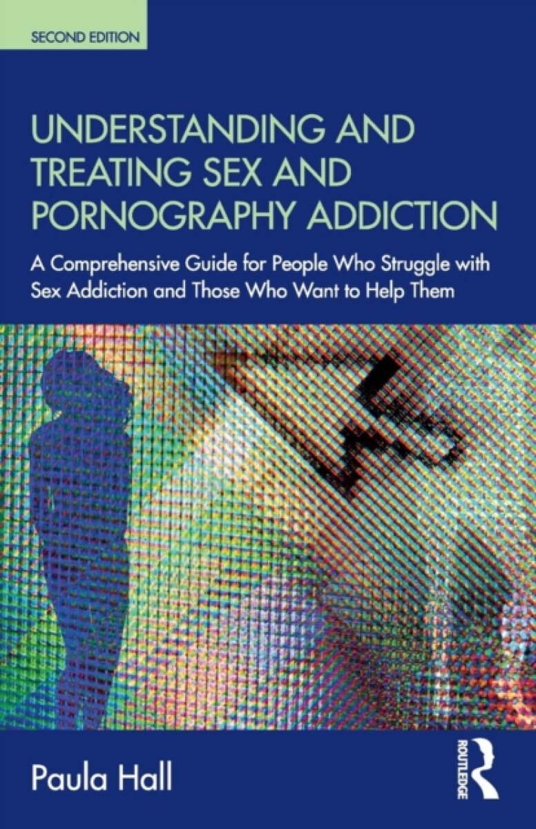 Kniha Understanding and Treating Sex and Pornography Addiction