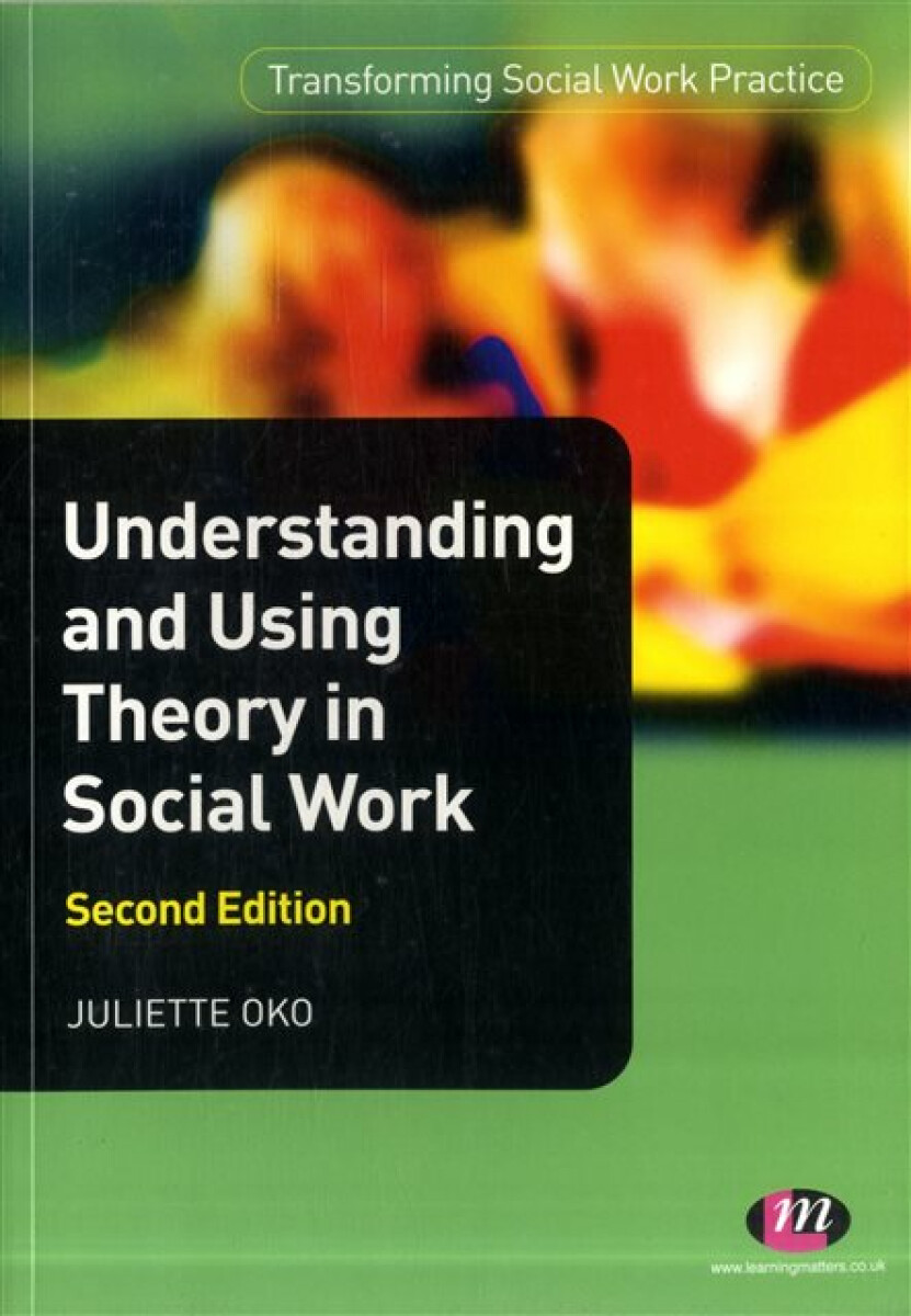 Kniha Understanding and Using Theory in Social Work