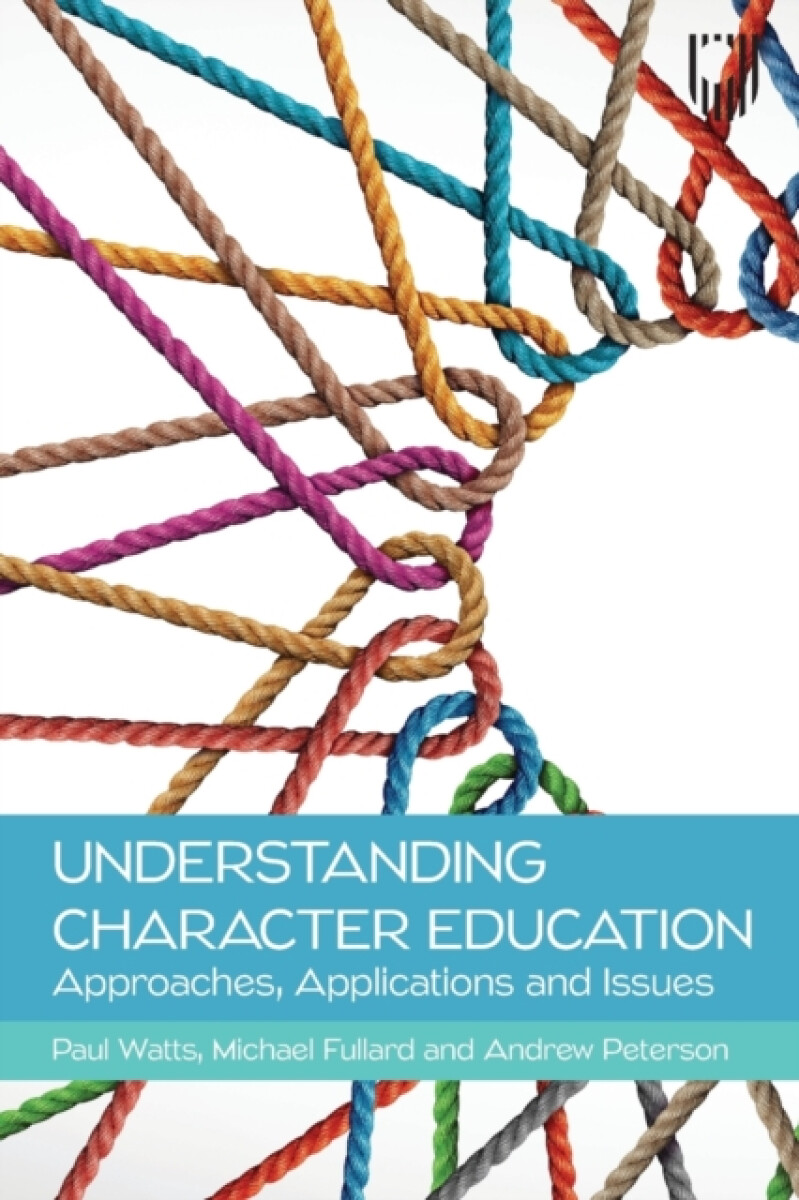 Kniha Understanding Character Education: Approaches, Applications and Issues