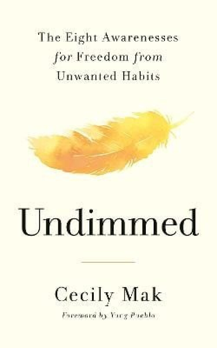 Undimmed (The Eight Awarenesses for Freedom from Unwanted Habits)